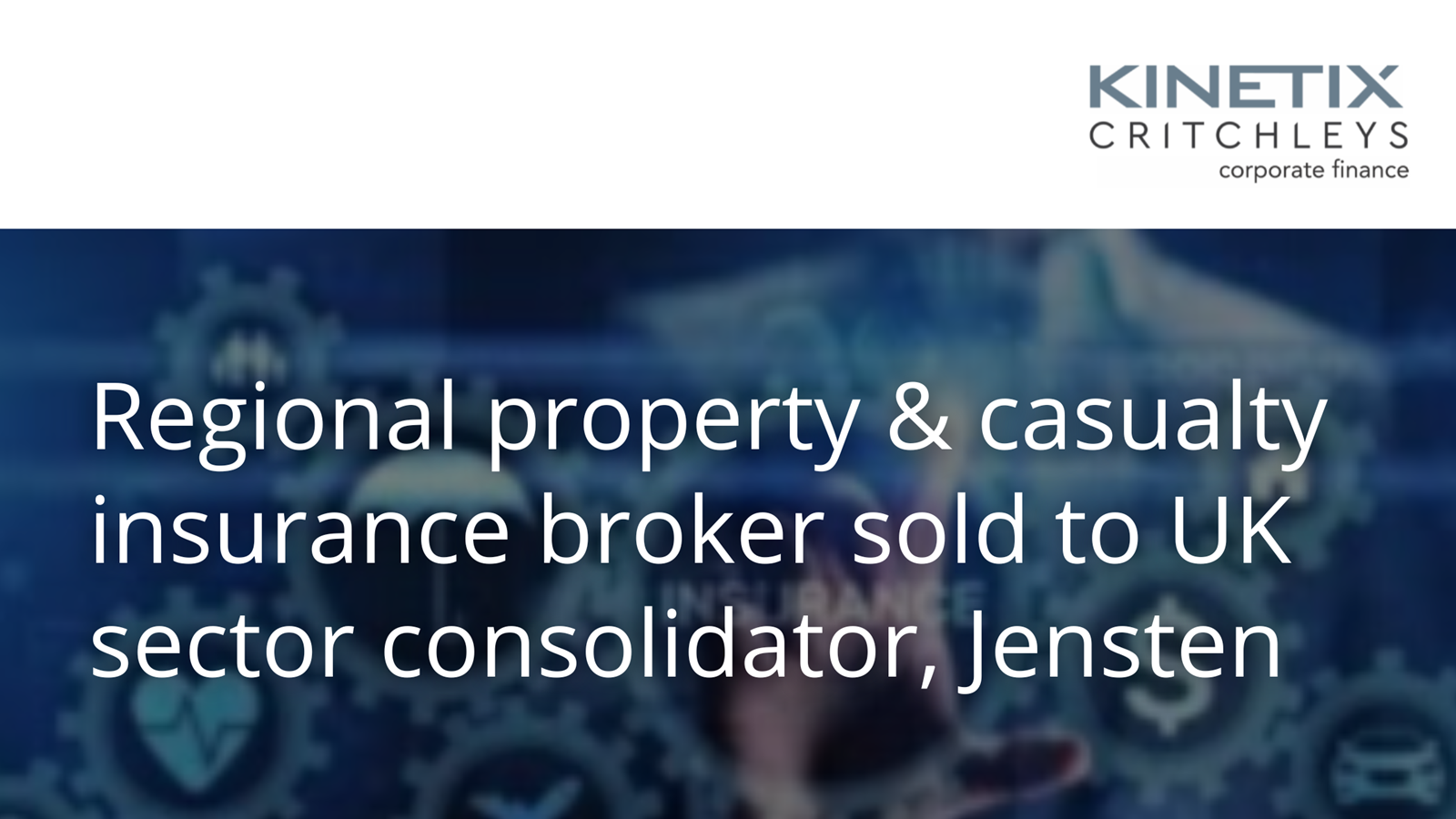 Regional property & casualty insurance broker sold to UK sector consolidator, Jensten